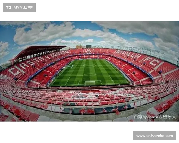 塞维利亚新球场建设计划获批，2027年动工应对财政赤字